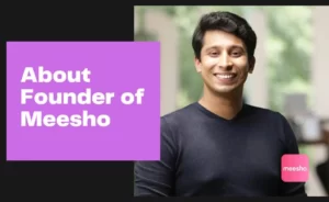 About Founder of Meesho