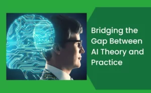 Bridging the Gap Between AI Theory and Practice