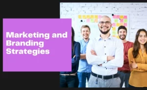Marketing and Branding Strategies