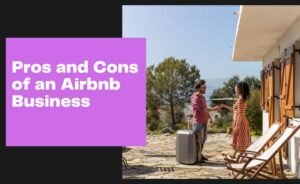 Pros and Cons of an Airbnb Business