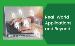 Real-World Applications and Beyond