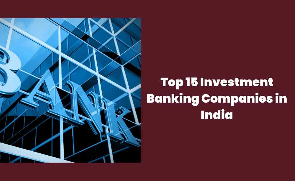 Top 15 Investment Banking Companies in India