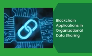 Blockchain Applications in Organizational Data Sharing