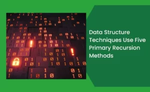 Data Structure Techniques Use Five Primary Recursion Methods