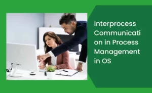Interprocess Communication in Process Management in OS