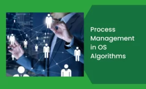 Process Management in OS Algorithms
