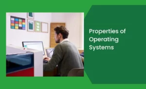 Properties of Operating Systems