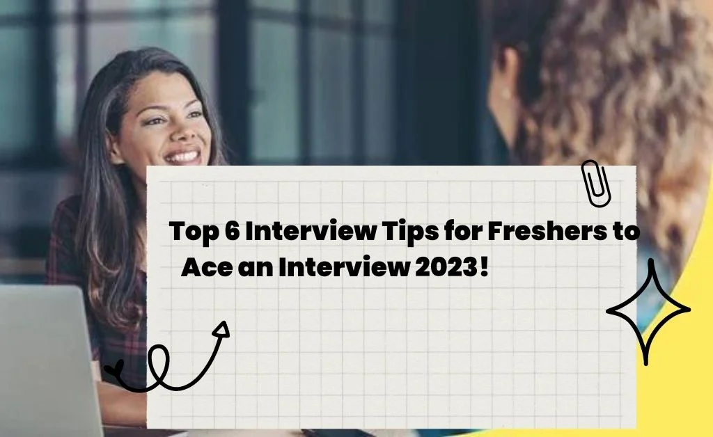 Top 6 Interview tips for freshers