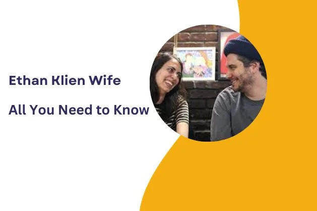Ethan Klien Wife : All You Need To Know