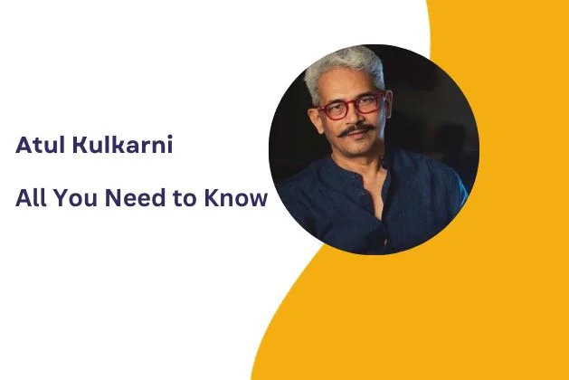 Atul Kulkarni : All You Need To Know