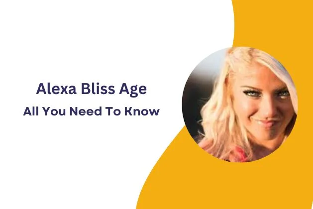 Alexa Bliss Age : All You Need To Know