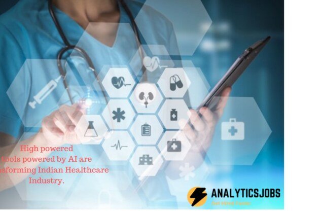 High powered tools using AI are transforming Indian Healthcare Industry.