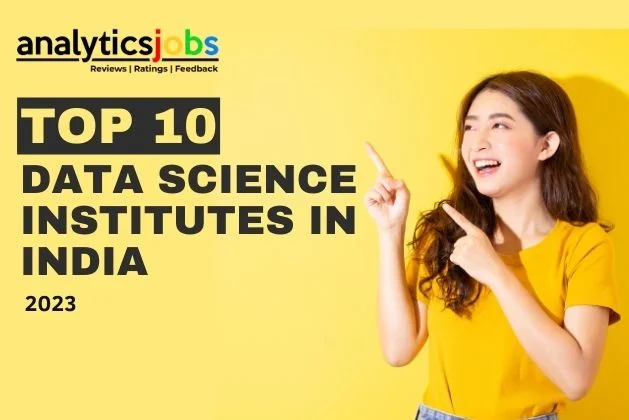 Top 10 Data Science, Analytics, Machine Learning & Artificial Intelligence Programs/Institutes in India 2023