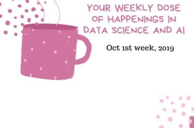 Weekly Happenings in Data Science & AI, Oct 1st Week, 2019
