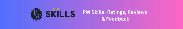 PW Skills Reviews – Career Tracks, Courses, Learning Mode, Fee, Reviews, Ratings and Feedback