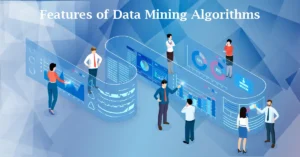 Features of Data Mining Algorithms