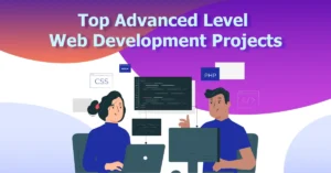 Top Advanced Level Web Development Projects