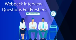 Webpack Interview Questions For Freshers