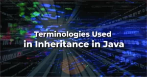 Terminologies Used in Types of Inheritance in Java