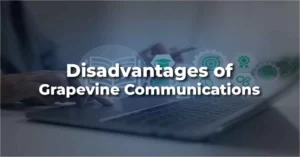 disadvantages of grapevine communication