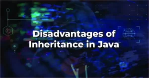 Types of Inheritance in Java disadvantages 