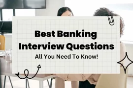 Best Banking Interview Questions- How to Answer and get selected!
