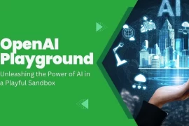 OpenAI Playground: Unleashing the Power of AI in a Playful Sandbox