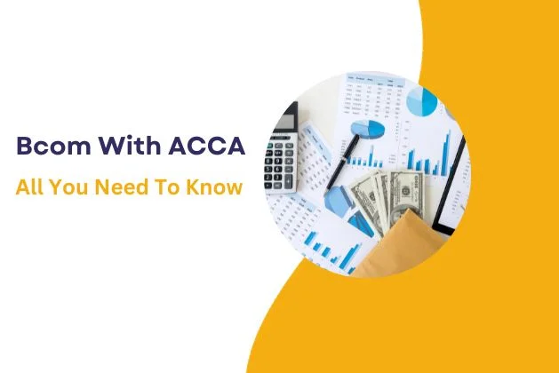 Bcom With ACCA : All You Need To Know