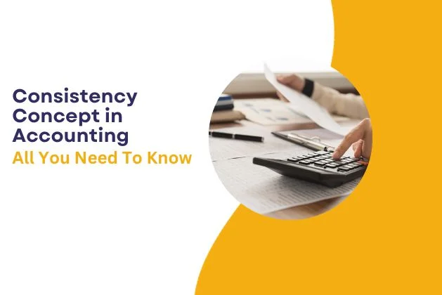 Consistency Concept in Accounting : All You Need To Know
