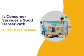 Is Consumer Services a Good Career Path : All You Need To Know
