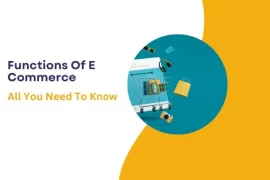 Functions Of E Commerce : All You Need To Know