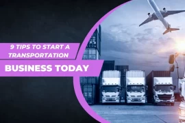 9 Tips to Start a Transportation Business Today