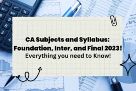 CA Subjects and Syllabus: Foundation, Inter, and Final 2023! | Chartered Accountant in India