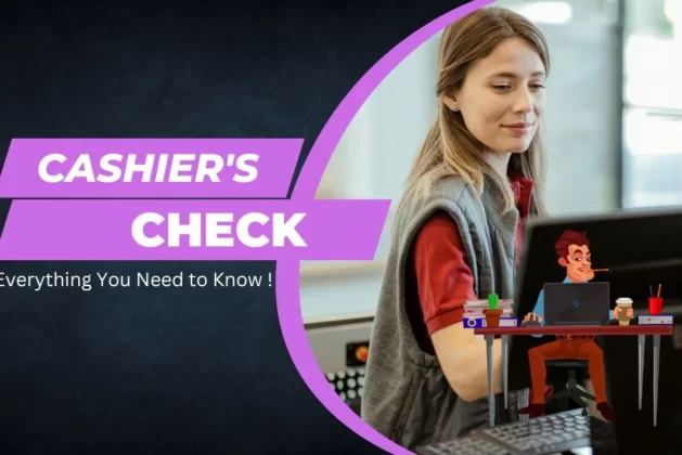 Cashier’s check | Everything You Need to Know!