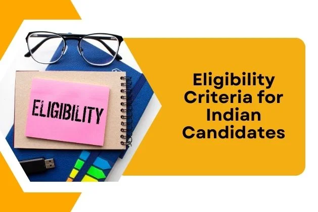 Eligibility Criteria for Indian Candidates