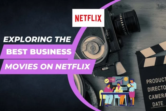 Best 5 Business Movies on Netflix for Motivation