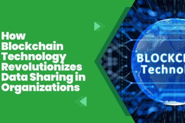 How Blockchain Technology Revolutionizes Data Sharing in Organizations