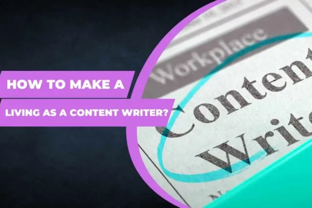 How to Make a Living As a Content Writer?
