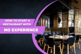 How to Start a Restaurant With No Experience