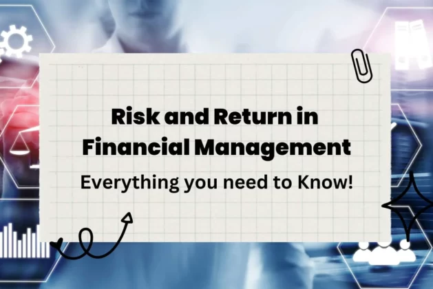 Risk and Return in Financial Management- Everything you need to Know!