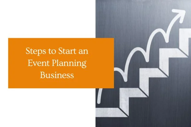 Steps to Start an Event Planning Business