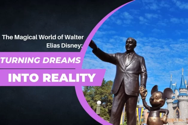 The Magical World of Walter Elias Disney : Turning Dreams into Reality