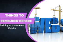 Things to Remember Before Building an ecommerce Website