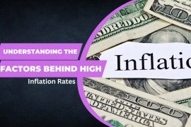 Understanding the Factors Behind High Inflation Rates