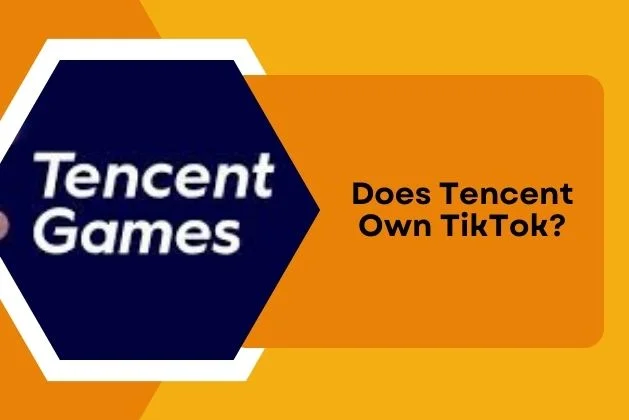Does Tencent Own TikTok?
