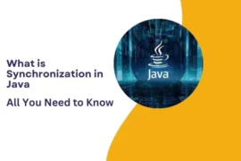 What is Synchronization in Java : All You Need To Know