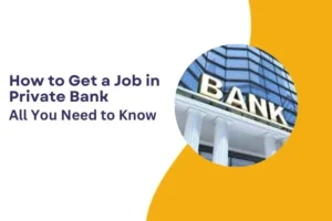 How to Get a Job in Private Bank : All You Need To Know