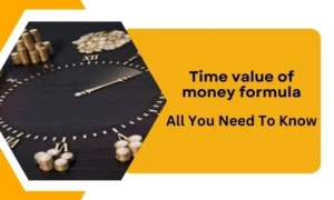 Time Value of Money Formula :  All You Need To Know