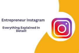 Entrepreneur Instagram : Everything Explained In Detail!