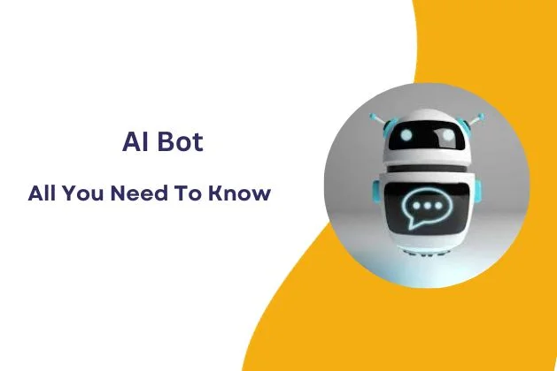 AI Bot : All You Need To Know!
